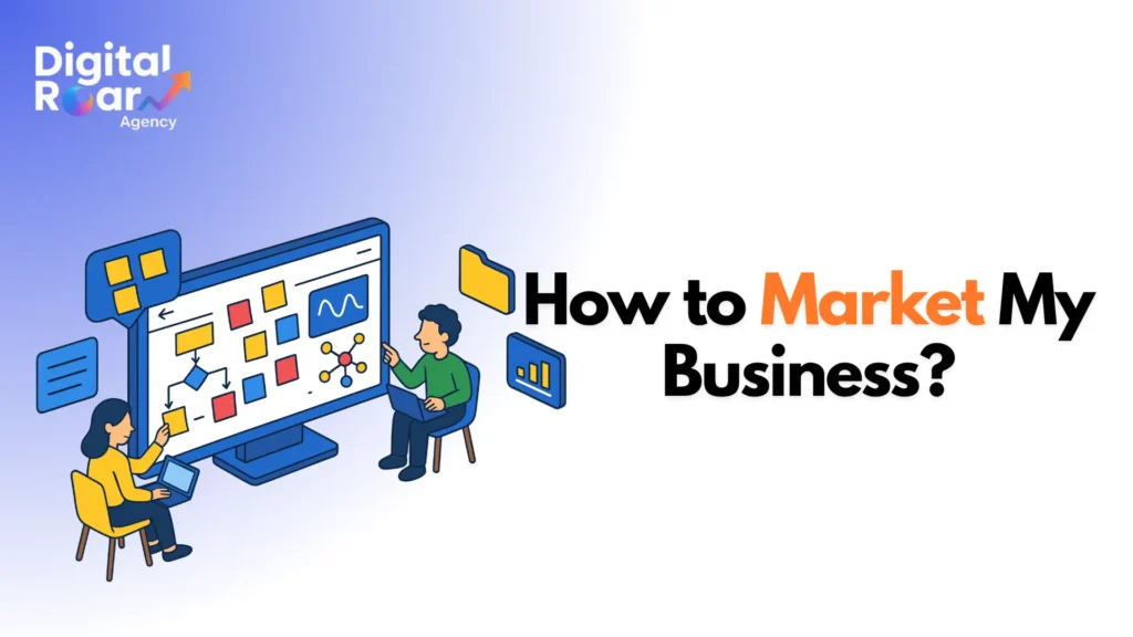 How to Market My Business?
