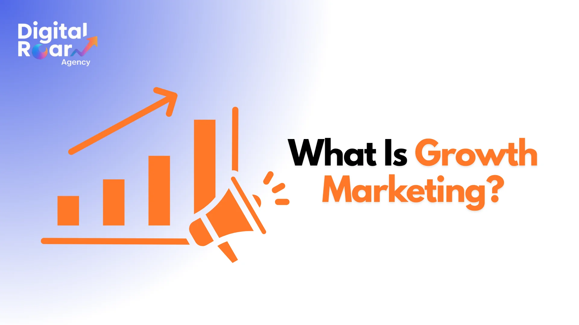What Is Growth Marketing?
