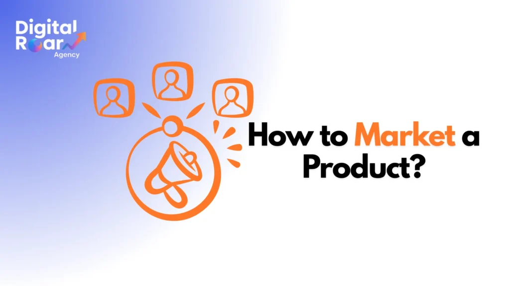 How to Market a Product