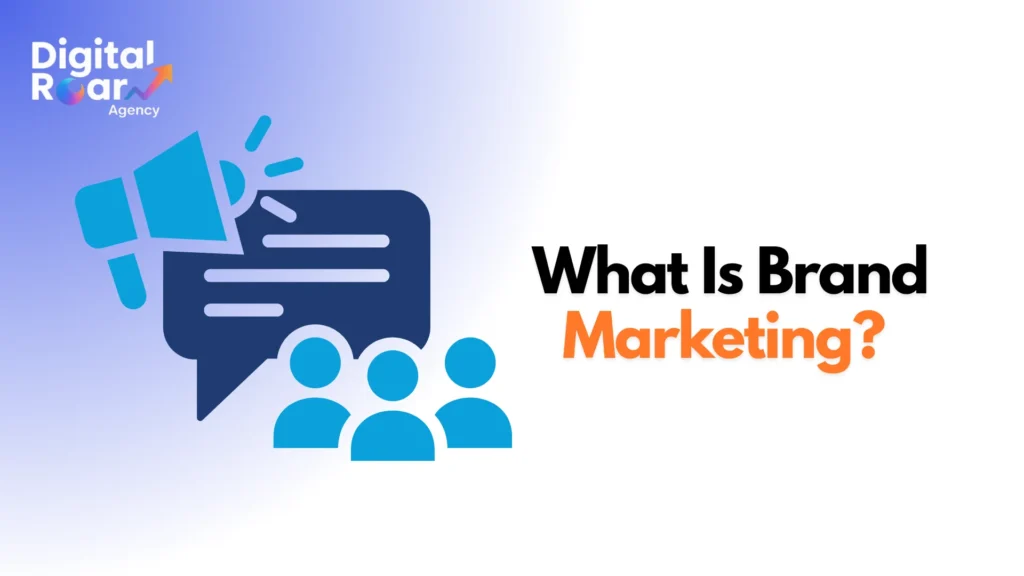 What Is Brand Marketing?